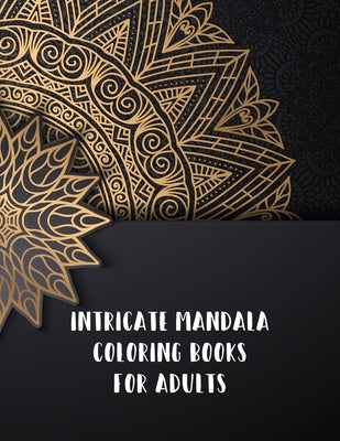 Intricate Mandala Coloring Books For Adults: Mindful Mandalas Coloring Book, Intricate Mandala Coloring Books For Adults. 50 Story Paper Pages. 8.5 in by Press, Nice Books
