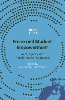 Freire and Student Empowerment by Ensweiler, Michaela L.