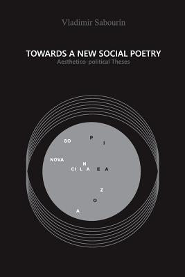 Towards a New Social Poetry: Aesthetico-political Theses by Buxton, Christopher
