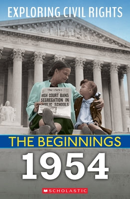 The Beginnings: 1954 (Exploring Civil Rights) by Castrovilla, Selene