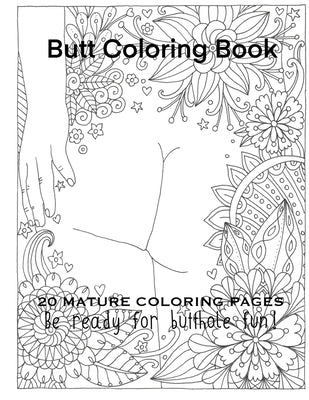 Butt Coloring Book 20 Mature Coloring Pages Be Ready For Butthole Fun! by Gosteva, Tata