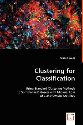 Clustering for Classification: Using Standard Clustering Methods by Evans, Reuben