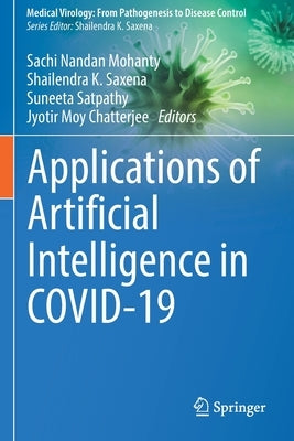 Applications of Artificial Intelligence in Covid-19 by Nandan Mohanty, Sachi