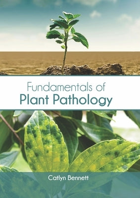 Fundamentals of Plant Pathology by Bennett, Catlyn