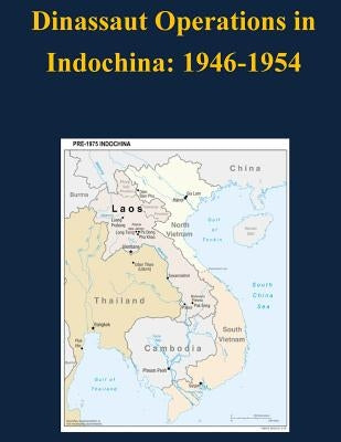 Dinassaut Operations in Indochina: 1946-1954 by Usmc Command and General Staff College