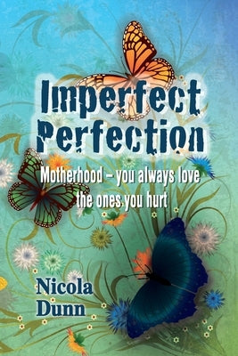 Imperfect Perfection by Dunn, Nicola