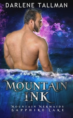Mountain Ink: Mountain Mermaids (Sapphire Lake) by Tallman, Darlene