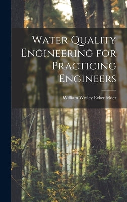Water Quality Engineering for Practicing Engineers by Eckenfelder, William Wesley