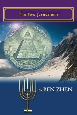 The Two Jerusalems by Zhen, Ben