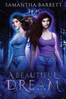 A Beautiful Dream: The Dream Trilogy by Barrett, Samantha