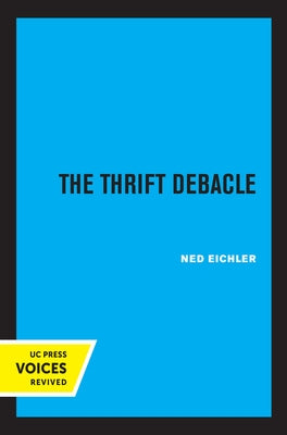 The Thrift Debacle by Eichler, Ned