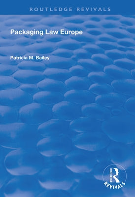 Packaging Law Europe by Patricia M., Bailey