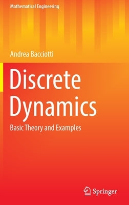 Discrete Dynamics: Basic Theory and Examples by Bacciotti, Andrea