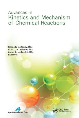 Advances in Kinetics and Mechanism of Chemical Reactions by Zaikov, Gennady E.
