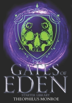 Gates of Eden: Starter Library by Monroe, Theophilus