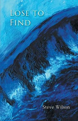 Lose to Find by Wilson, Steve