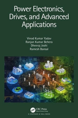Power Electronics, Drives, and Advanced Applications by Kumar, Vinod