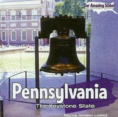 Pennsylvania: The Keystone State by Lusted, Marcia Amidon
