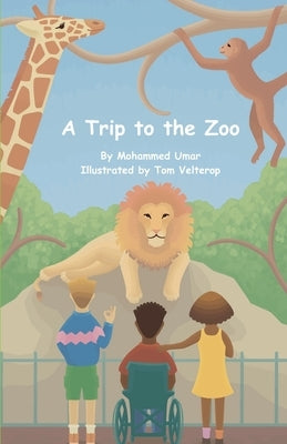 A Trip to the Zoo by Umar, Mohammed