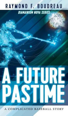 A Future Pastime by Boudreau, Raymond
