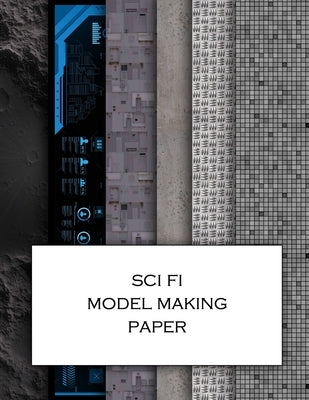 Sci Fi Model Making Paper: Science fiction minatures textured paper for decorating models, spaceships, landscapes and dollhouses. Beautiful sets by Anachronistic