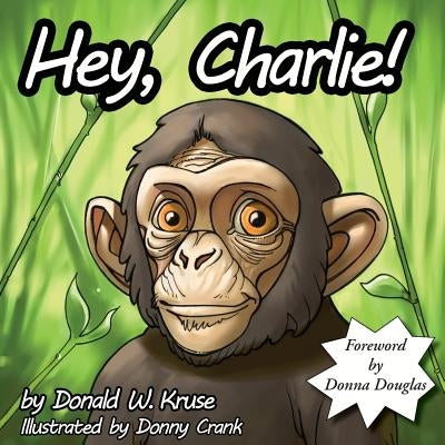 Hey, Charlie! by Kruse, Donald W.