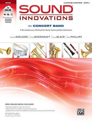 Sound Innovations for Concert Band, Bk 2: A Revolutionary Method for Early-Intermediate Musicians (E-Flat Baritone Saxophone), Book, CD & DVD by Sheldon, Robert