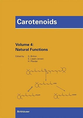 Carotenoids, Vol. 4: Natural Functions by Britton, George