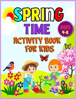 Spring Time Activity Book for Kids Ages 4-8: Sudoku Puzzles With Solutions, Mandala Butterflies to Color, Different Flower Shapes & More Fun Activitie by Kid, Creative Smart