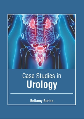 Case Studies in Urology by Burton, Bellamy