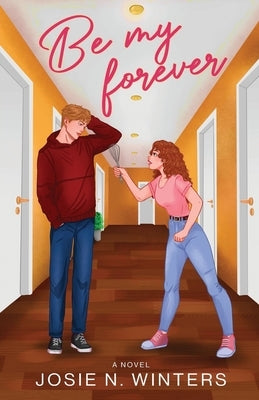 Be My Forever by Winters, Josie N.