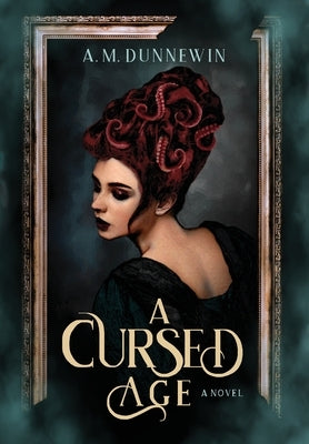 A Cursed Age by Dunnewin, A. M.