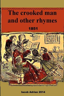 The crooked man and other rhymes 1851 by Adrian, Iacob