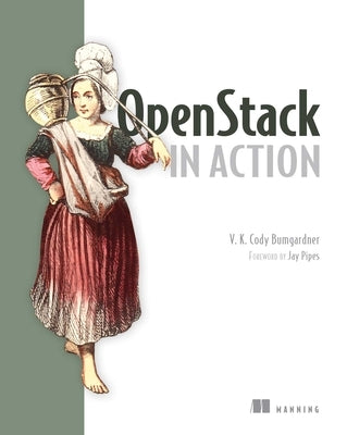 Openstack in Action by Bumgardner, V. M. Cody