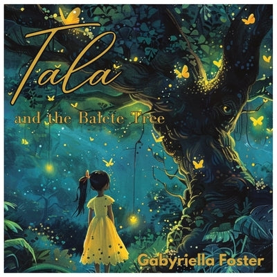 Tala and the Balete Tree by Foster, Gabyriella