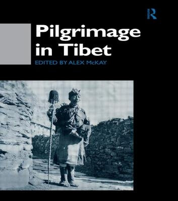 Pilgrimage in Tibet by McKay, Alex