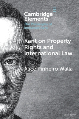 Kant on Property Rights and International Law by Walla, Alice Pinheiro