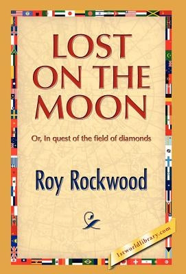 Lost on the Moon by Rockwood, Roy