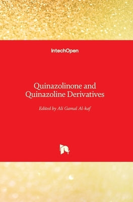 Quinazolinone and Quinazoline Derivatives by Al-Kaf, Ali Gamal