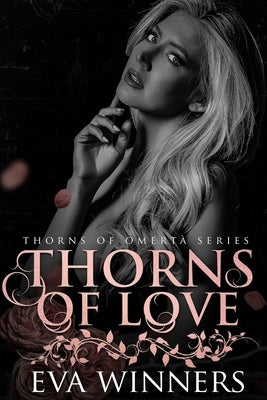 Thorns of Love: A Dark Mafia Romance by Winners, Eva