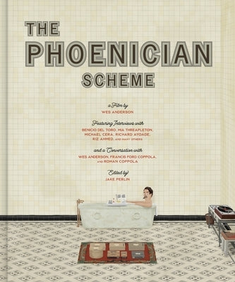 The Wes Anderson Collection: The Phoenician Scheme by Perlin, Jake