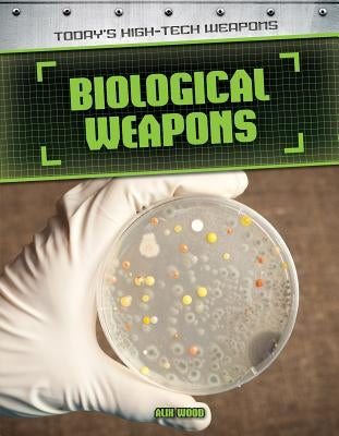Biological Weapons by Wood, Alix