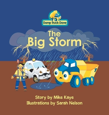 Dump Truck Dave . . . The Big Storm by Kaye, Mike