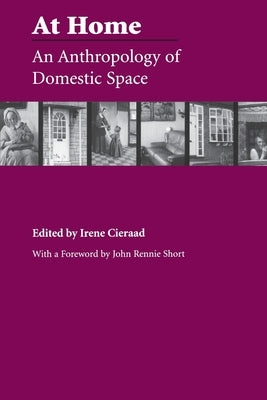 At Home: An Anthropology of Domestic Space by Cieraad, Irene