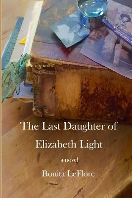 The Last Daughter of Elizabeth Light by Leflore, Bonita