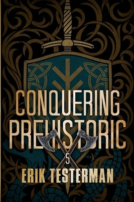 Conquering Prehistoric by Testerman, Erik