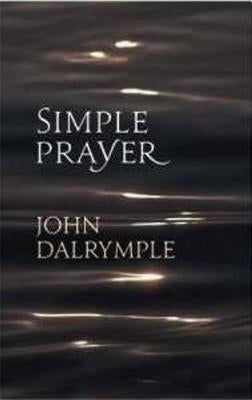 Simple Prayer by Dalrymple, John