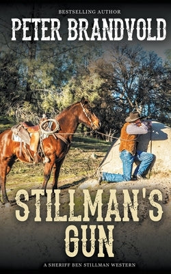 Stillman's Gun (A Sheriff Ben Stillman Western) by Brandvold, Peter