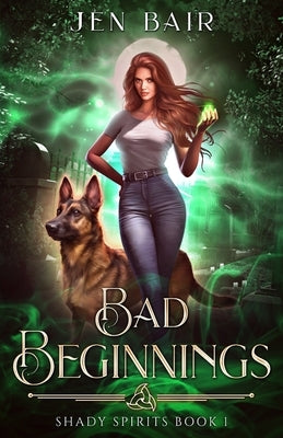 Bad Beginnings: Shady Spirits Book 1 by Bair, Jen