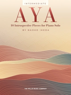Aya: 10 Introspective Pieces for Intermediate Piano Solo by Ikeda, Naoko